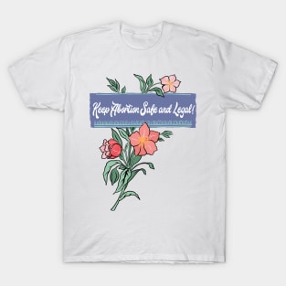 Keep Abortion Safe And Legal T-Shirt